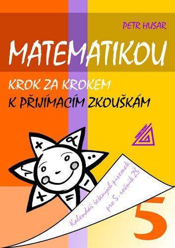 Matematikou krok za krokem k přijímacím zkouškám - 978-80-7196-250-2