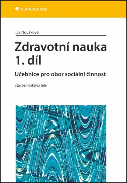 Zdravotní nauka 1.díl - 978-80-247-3708-9