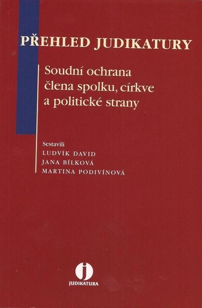 Přehled judikatury. Soudní ochrana člena spolku, církve a politické strany - 978-80-7357-715-5