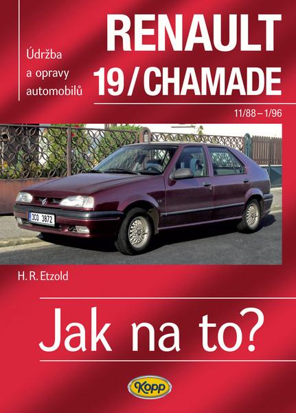 Renault 19/Chamade 11/88 - 1/96 - 978-80-7232-358-6