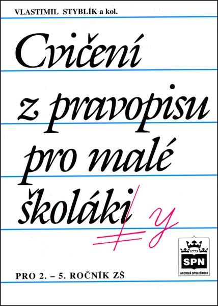 Cvičení z pravopisu pro malé školáky - 80-7235-115-X