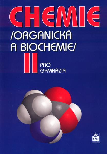 Chemie pro gymnázia II. (Organická a biochemie) - 80-7235-283-0