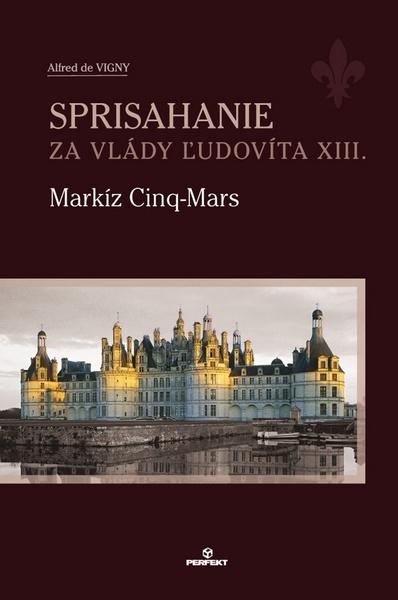 Sprisahanie za vlády Ľudovíta XIII. - 978-80-8046-585-8