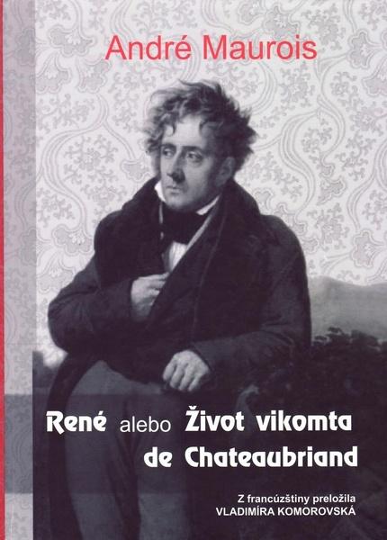 René alebo Život vikomta de Chateaubriand - 978-80-8061-632-8