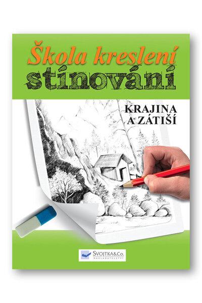 Škola kreslení stínování Krajina a zátiší - 978-80-256-1025-1