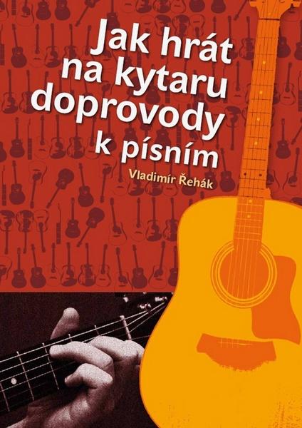 Jak hrát na kytaru doprovody k písním - 978-80-7346-150-8