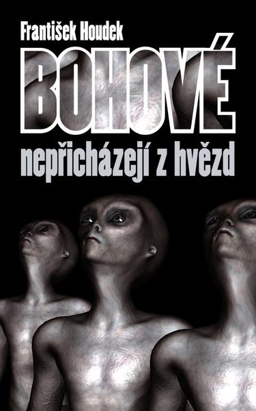 Bohové nepřicházejí z hvězd - 978-80-7387-694-4