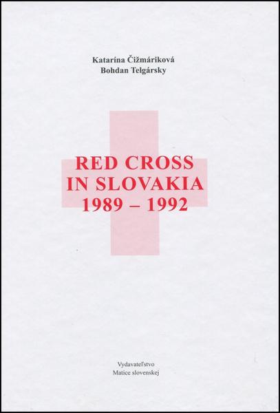 Red Cross in Slovakia  1989-1992 - 978-80-8115-121-7