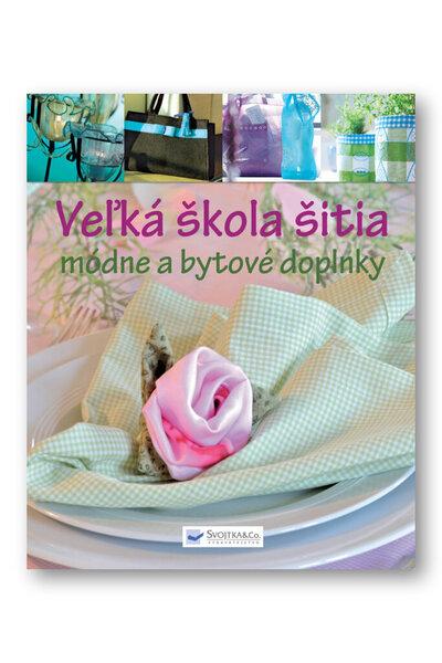 Veľká škola šitia módne a bytové doplnky - 978-80-8107-684-8