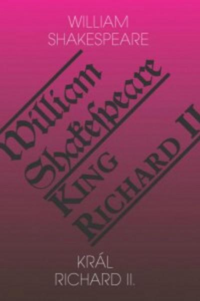 Král Richard II. / King Richard II - William Shakespeare