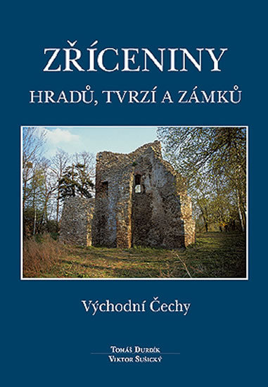 Agentura Pankrác Zříceniny hradů, tvrzí a zámků - Východní Čechy