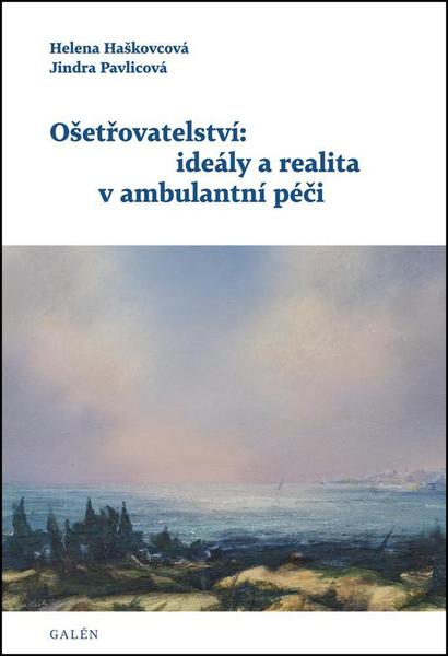 Ošetřovatelství: ideály a realita v ambulantní péči - 978-80-7492-063-9