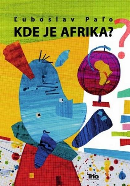 Kde je Afrika? - 978-80-89552-78-8