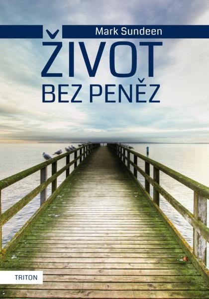Život bez peněz - Mark Sundeen