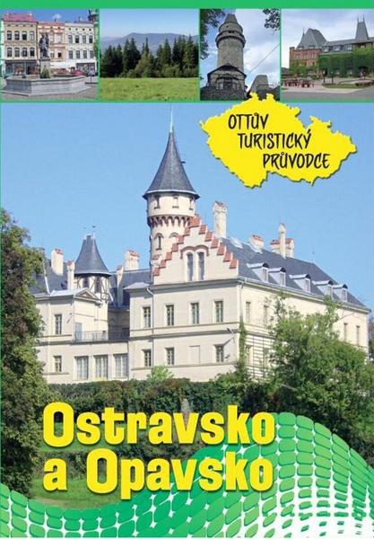 Ostravsko a Opavsko Ottův turistický průvodce - 978-80-7451-016-8