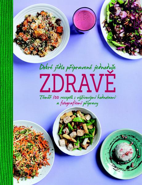 Dobré jídlo připravené jednoduše zdravě - 978-80-7391-829-3