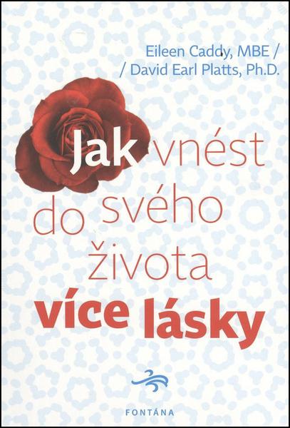 Jak vnést do svého života více lásky - 978-80-7336-744-2