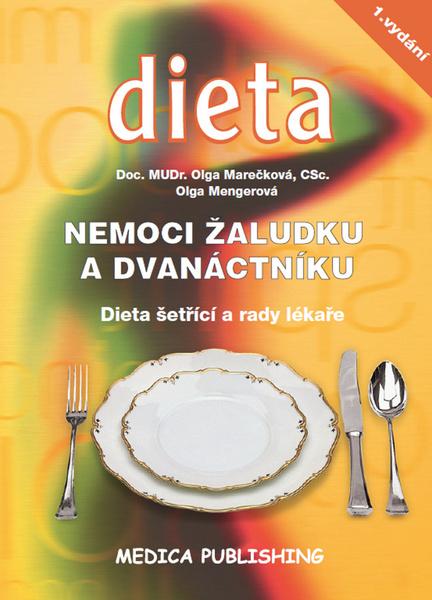 Nemoci žaludku a dvanáctníku - Dieta šetřící a rady lékaře - Mengerová Olga Marečková Olga, - 978-80-85936-69-8