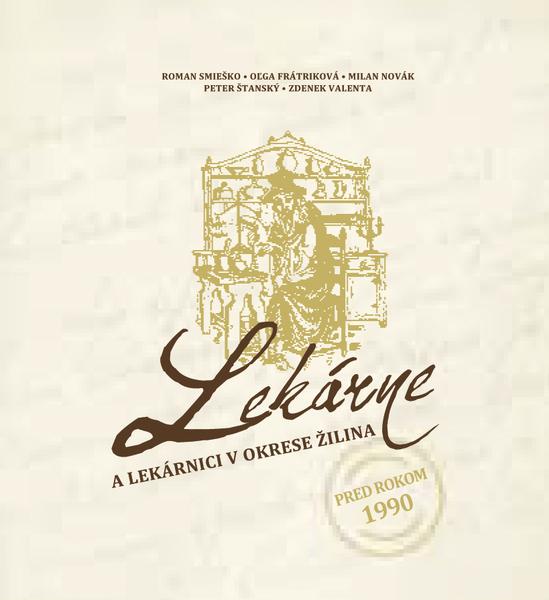 Lekárne a lekárnici v okrese Žilina pred rokom 1990 - 978-80-8154-068-4