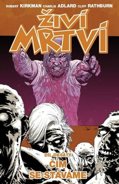 Čím se stáváme - Charlie Adlard, Robert Kirkman