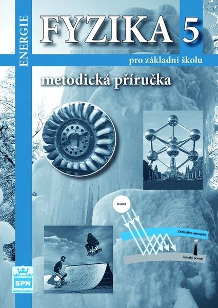 Fyzika 5 pro základní školu Metodická příručka RVP - 978-80-7235-494-8
