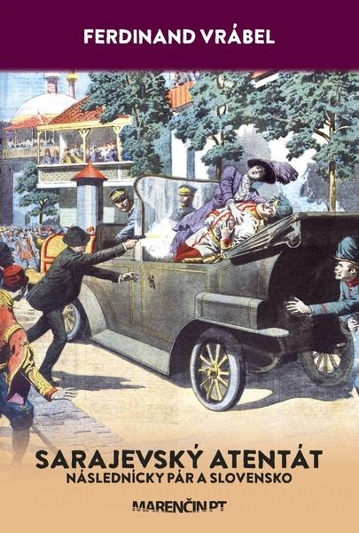 Sarajevský atentát - 978-80-8114-379-3