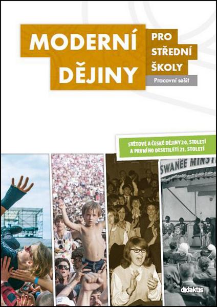 Moderní dějiny pro střední školy Pracovní sešit - 978-80-7358-224-1