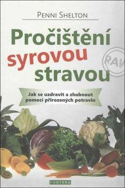Pročištění syrovou stravou - Penni Shelton