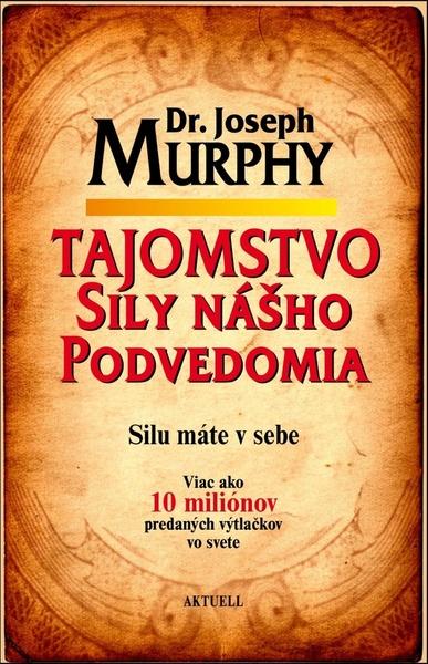 Tajomstvo sily nášho podvedomia - 978-80-8172-001-7