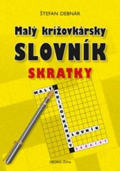 Malý krížovkársky slovník Skratky - 978-80-8154-084-4