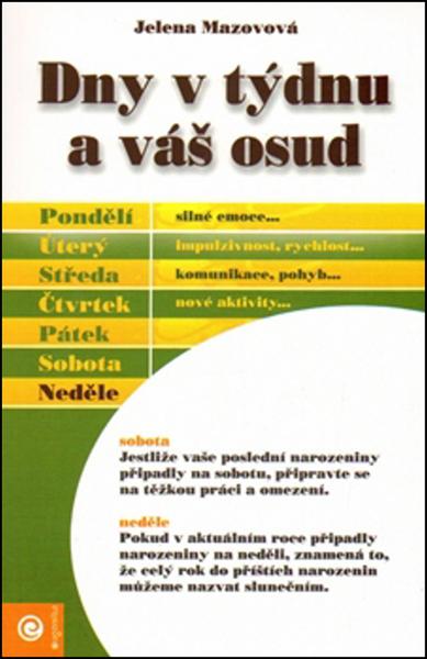Dny v týdnu a váš osud - Jelena Mazovová