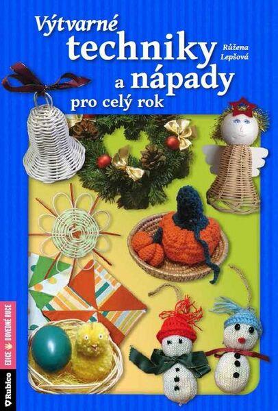 Výtvarné techniky a nápady pro celý rok - 978-80-7346-181-2
