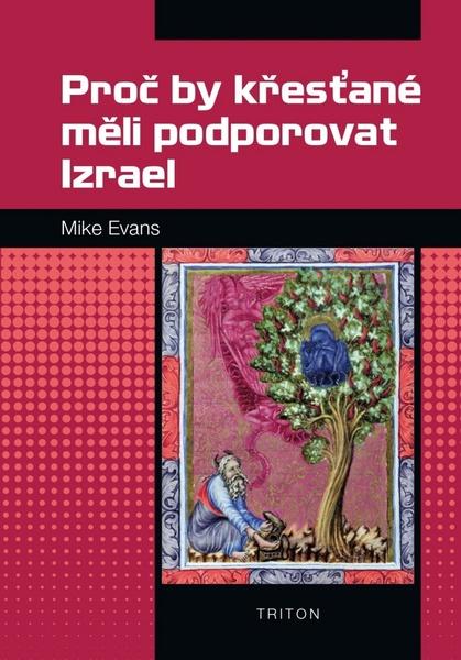 Proč by křesťané měli podporovat Izrael - 978-80-7387-828-3
