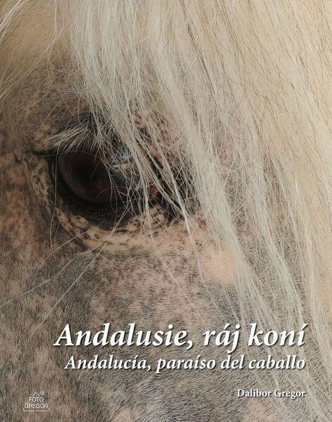 Andalusie, ráj koní - 978-80-87731-08-6