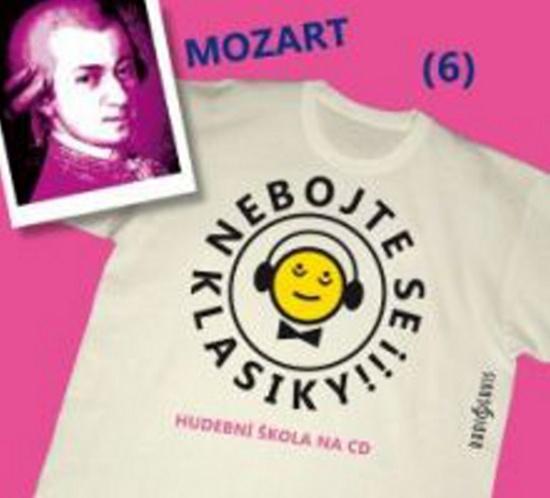 Nebojte se klasiky! 6 Wolfgang Amadeus Mozart