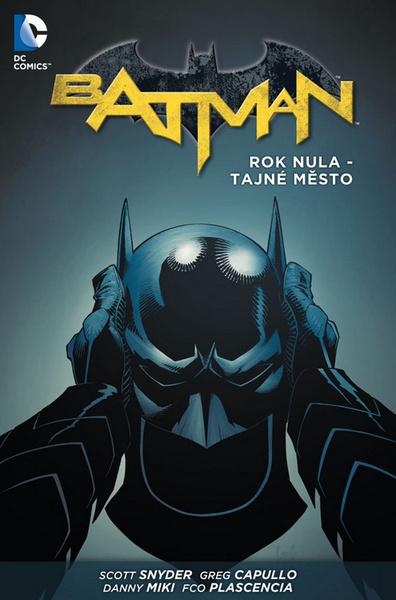 Batman 4: Rok nula - Tajné město - Scott Snyder, Greg Capullo, Danny Miki