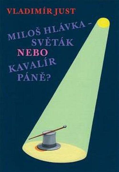 Miloš Hlávka Světák nebo Kavalír Páně? - 978-80-7304-166-3