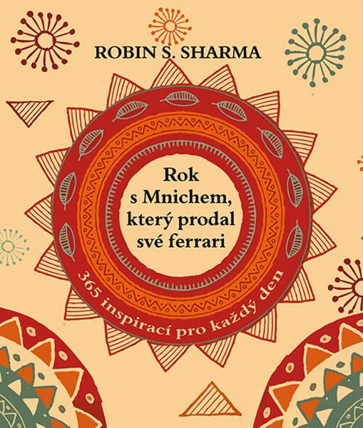 Rok s mnichem, který prodal své ferrari - Robin S. Sharma