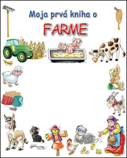 Moja prvá kniha o farme - 978-80-89637-06-5