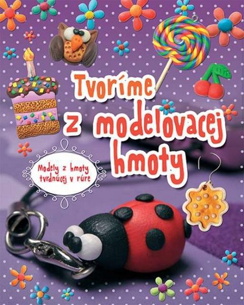 Tvoríme z modelovacej hmoty - 978-80-89590-92-6