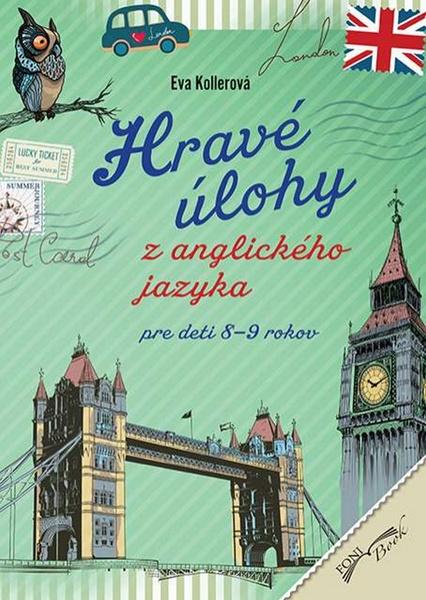Hravé úlohy z anglického jazyka pre deti 8-9 rokov - 978-80-89637-11-9