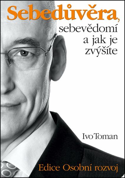 Sebedůvěra, sebevědomí a jak je zvýšíte - 978-80-87717-10-3