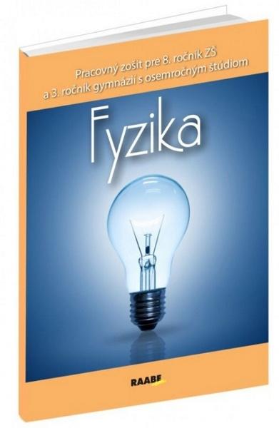 Fyzika Pracovný zošit pre 8. ročník ZŠ a 3. ročník gymnázii - 978-80-8140-227-2