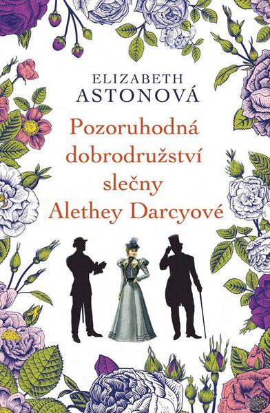 Pozoruhodná dobrodružství slečny Alethey Darcyové - 978-80-7335-416-9