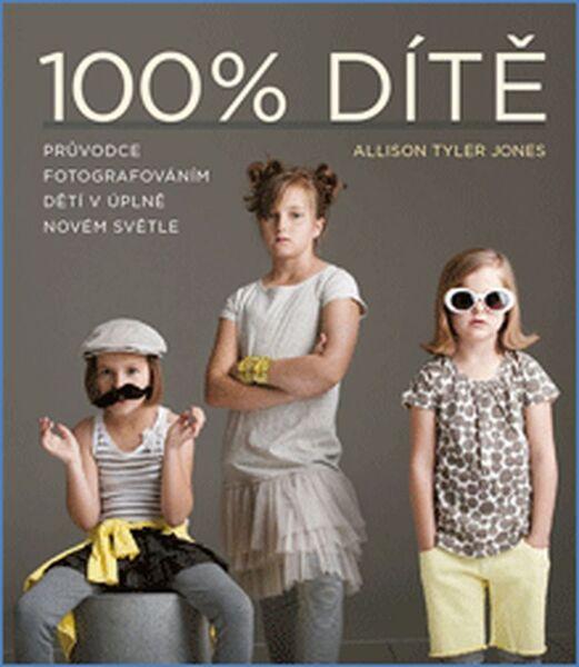 100% Dítě - 978-80-7413-323-7