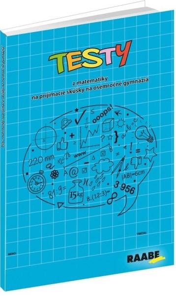 Testy z matematiky na prijímacie skúšky na osemročné gymnáziá - 978-80-8140-231-9