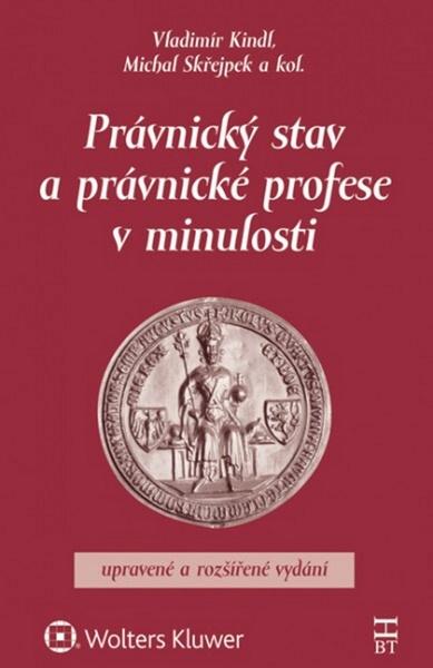 Právnický stav a právnické profese v minulosti - Michal Skřejpek a kolektív - 978-80-7552-030-2