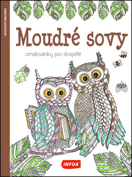Moudré sovy - Omalovánky pro dospělé Ing. Stanislav Soják-INFOA