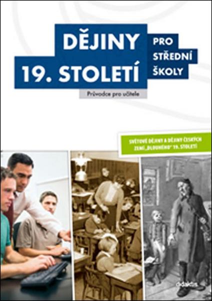 Dějiny 19. století pro střední školy Příručka pro učitele - 978-80-7358-249-4