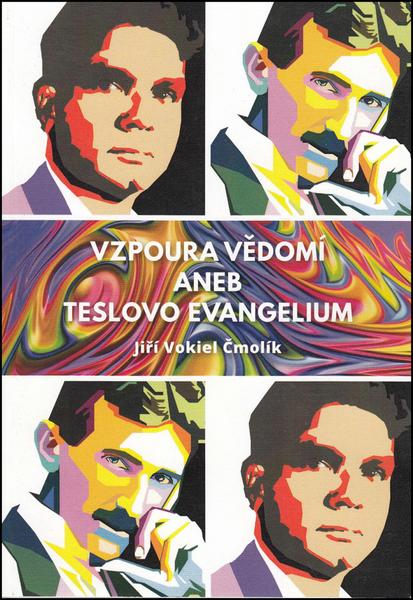 Vzpoura vědomí aneb Teslovo evangelium - 978-80-270-0121-7